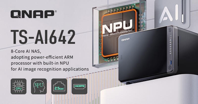 QNAP GIỚI THIỆU AI NAS-TS-AI642 DỰA TRÊN ARM VỚI 6 TOPS NPU